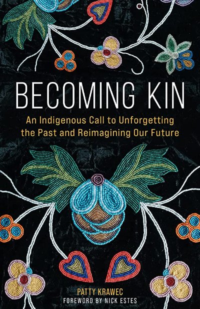 Open Minds Book Club: Becoming Kin: An Indigenous Call to Unforgetting the Past and Reimagining Our Future